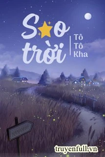 [Truyện Chữ] - Sao Trời