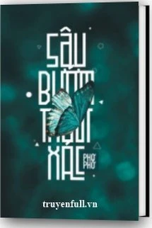 [Truyện Chữ] - Sâu Bướm Thoát Xác