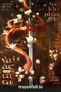 [Truyện Chữ] - Sau Khi Nhận Lầm Vai Ác Thành Ca Ca