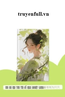 [Truyện Chữ] - Sau Khi Bạn Trai Tán Đổ Bạch Nguyệt Quang