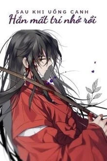 [Truyện Chữ] - Sau Khi Uống Canh, Hắn Mất Trí Nhớ Rồi