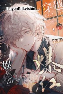 [Truyện Chữ] - Sau Khi Xuyên Đến Hiện Đại, Nhóc Sử Quan Nổi Tiếng Showbiz