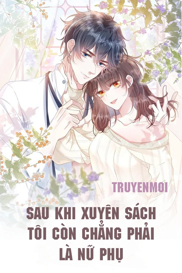 [Truyện Chữ] - Sau Khi Xuyên Sách Tôi Còn Chẳng Phải Là Nữ Phụ