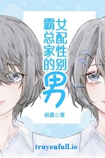 [Truyện Chữ] - Sau Khi Xuyên Thành Pháo Hôi Tôi Có Được Con Của Bá Tổng