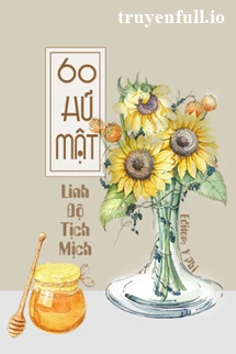 [Truyện Chữ] - Sáu Mươi Hũ Mật - Linh Độ Tịch Mịch