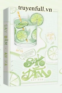 [Truyện Chữ] - Say Đắm - Seven Liễu