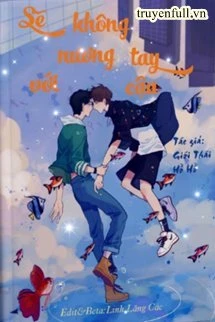 [Truyện Chữ] - Sẽ Không Nương Tay Với Cậu