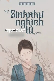 [Truyện Chữ] - Sinh Như Nghịch Lữ