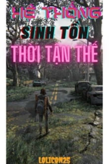 [Truyện Chữ] - Sinh Tồn Thời Tận Thế