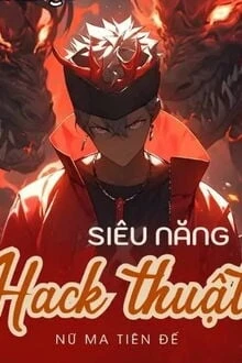 [Truyện Chữ] - Siêu Năng Hack Thuật