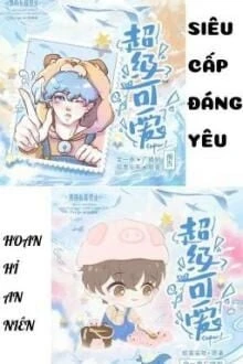 [Truyện Chữ] - Siêu Cấp Đáng Yêu