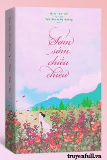 [Truyện Chữ] - Sớm Sớm Chiều Chiều