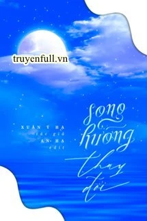 [Truyện Chữ] - Song Hướng Thay Đổi