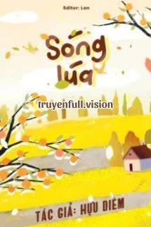 [Truyện Chữ] - Sóng Lúa - Hựu Diêm