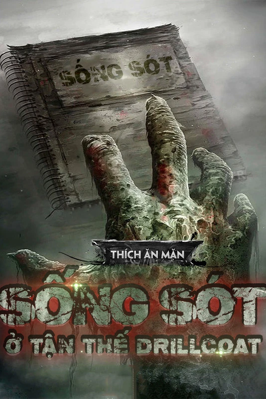 [Truyện Chữ] - Sống Sót Ở Tận Thế Drillcoat