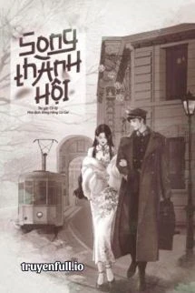 [Truyện Chữ] - Song Thành Hội - Cố Kỷ