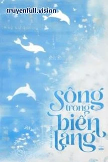 [Truyện Chữ] - Sông Trong Biển Lặng - Ác Quỷ Bất Thiện