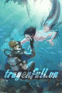[Truyện Chữ] - Sốc! Thế Mà Hắn Là Nhân Ngư Như Vậy