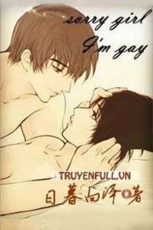 [Truyện Chữ] - Sorry Girl! I’m Gay!