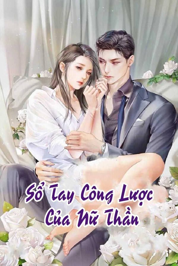 [Truyện Chữ] - Sổ Tay Công Lược Của Nữ Thần