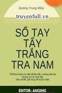 [Truyện Chữ] - Sổ Tay Tẩy Trắng Tra Nam