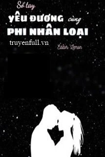 [Truyện Chữ] - Sổ Tay Yêu Đương Cùng Phi Nhân Loại