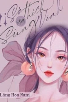 [Truyện Chữ] - Sở Thích Của Sùng Ninh