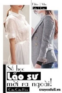 [Truyện Chữ] - Số Học Lão Sư, Mời Ra Ngoài!