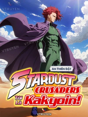 [Truyện Chữ] - Stardust Crusaders: Tôi Là Kakyoin!
