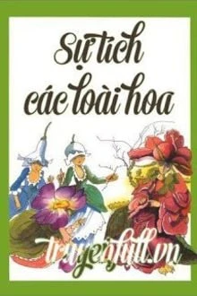 [Truyện Chữ] - Sự Tích Các Loài Hoa