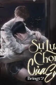 [Truyện Chữ] - Sự Lựa Chọn Của Em