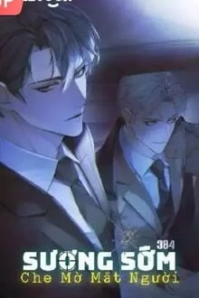 [Truyện Chữ] - Sương Sớm Che Mờ Mắt Người