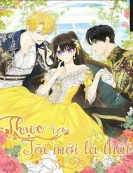 [Truyện Tranh] - Thực Ra Tôi Mới Là Thật