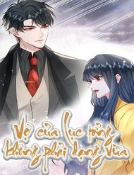 [Truyện Tranh] - Vợ Của Lục Tổng Không Phải Dạng Vừa