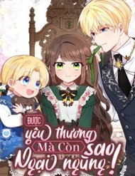 [Truyện Tranh] - Được Yêu Thương Mà Còn Ngại Ngùng Sao!