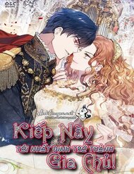 [Truyện Tranh] - Kiếp Này Tôi Nhất Định Trở Thành Gia Chủ!
