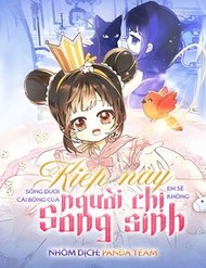 [Truyện Tranh] - Kiếp Này Em Sẽ Không Sống Dưới Cái Bóng Của Người Chị Song Sinh