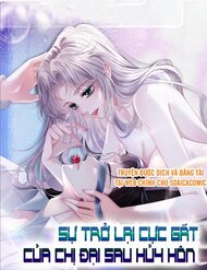 [Truyện Tranh] - Sự Trở Lại Cực Gắt Của Chị Đại Sau Hủy Hôn