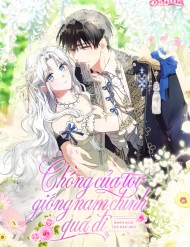 [Truyện Tranh] - [ Ss2 ] Chồng Của Tôi Giống Nam Chính Quá Đi